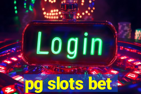 pg slots bet