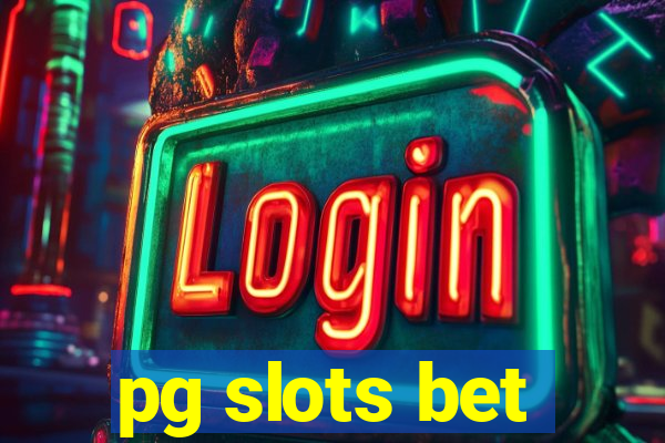 pg slots bet