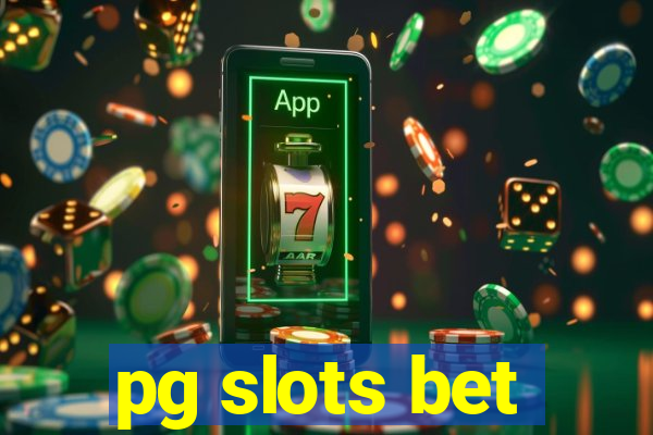 pg slots bet