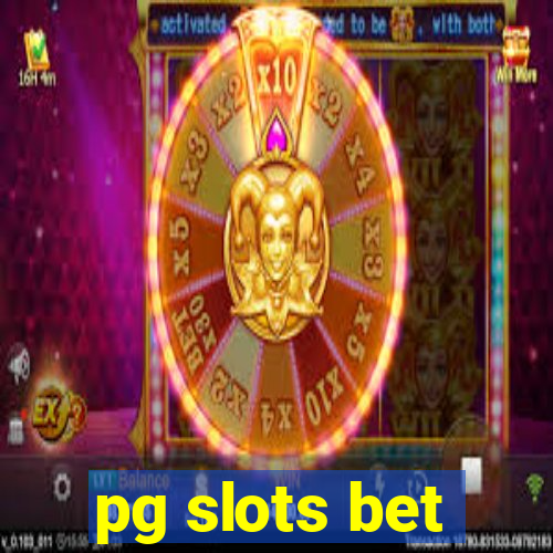 pg slots bet