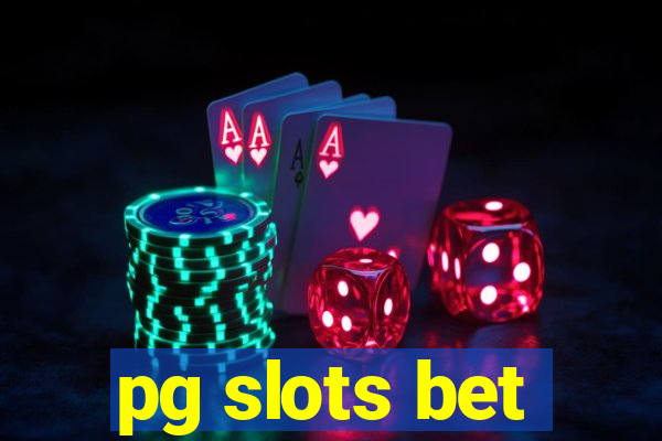 pg slots bet