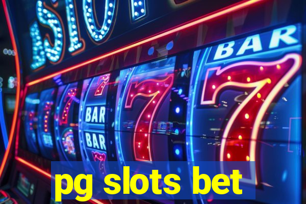 pg slots bet