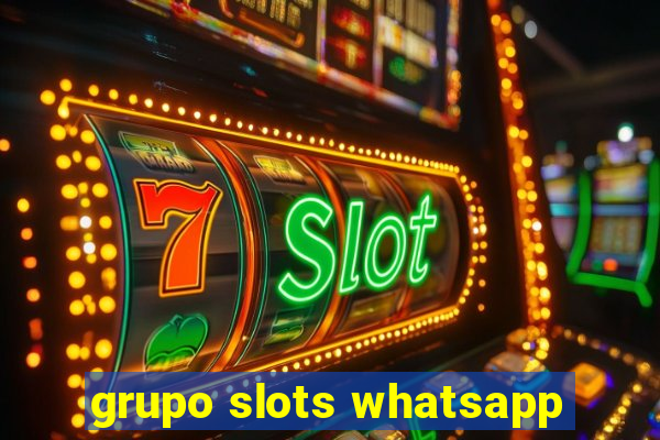 grupo slots whatsapp