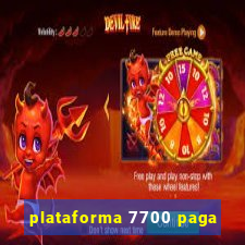 plataforma 7700 paga