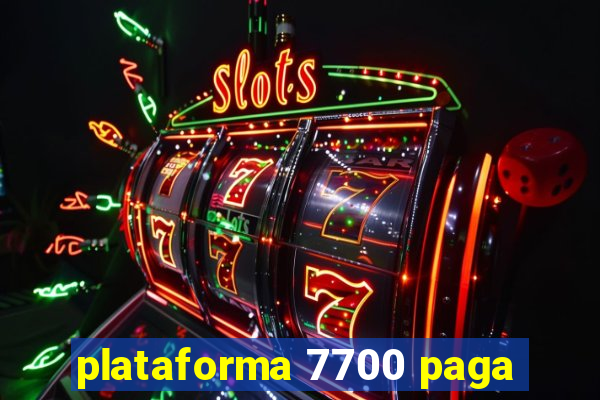 plataforma 7700 paga