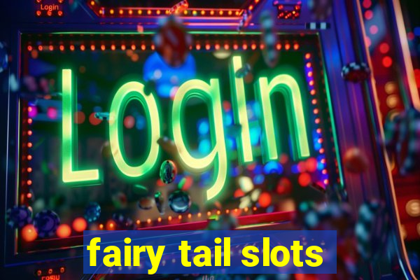 fairy tail slots