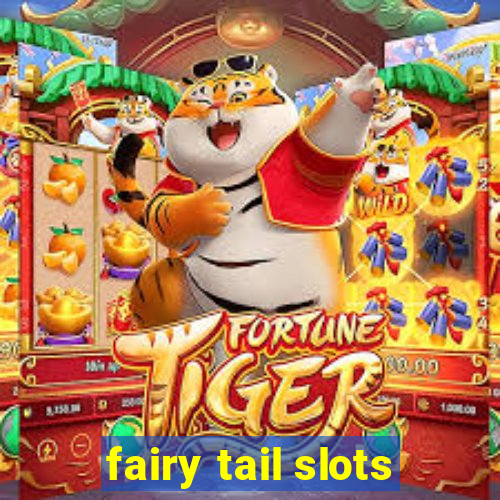 fairy tail slots