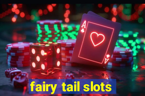 fairy tail slots