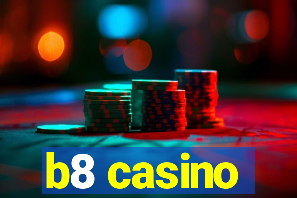 b8 casino