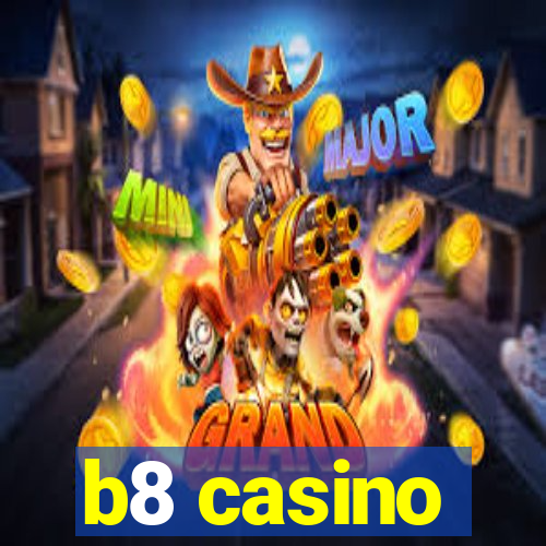 b8 casino