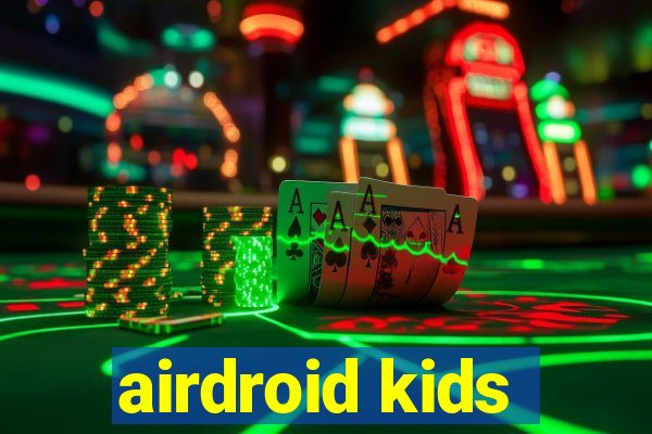 airdroid kids