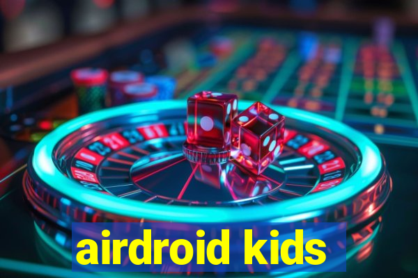 airdroid kids