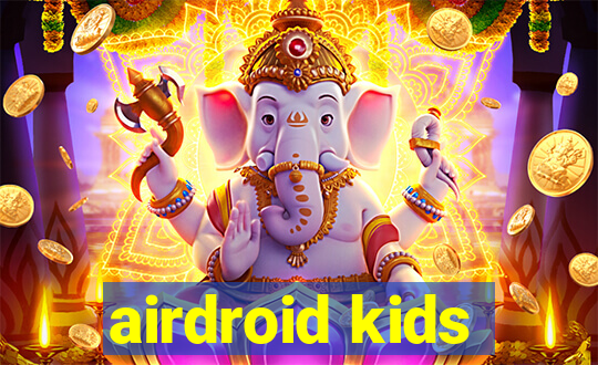 airdroid kids