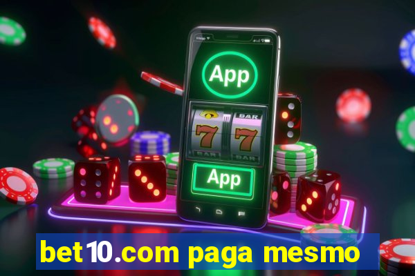 bet10.com paga mesmo