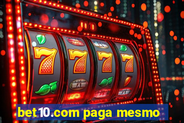 bet10.com paga mesmo