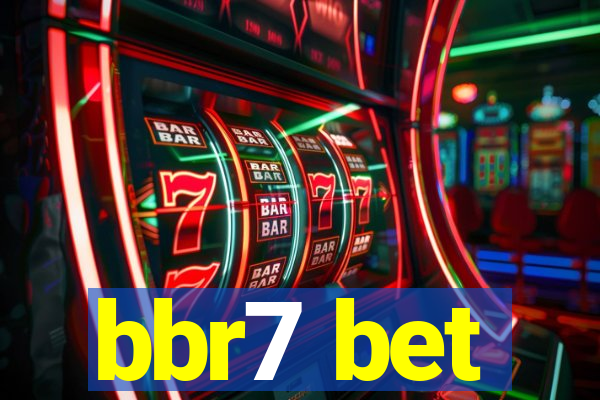 bbr7 bet