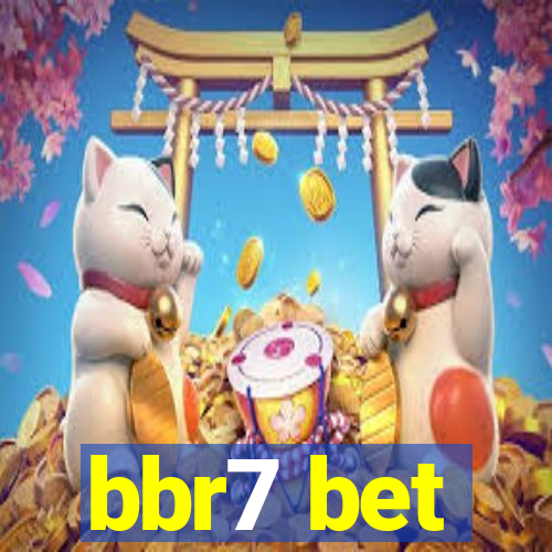 bbr7 bet