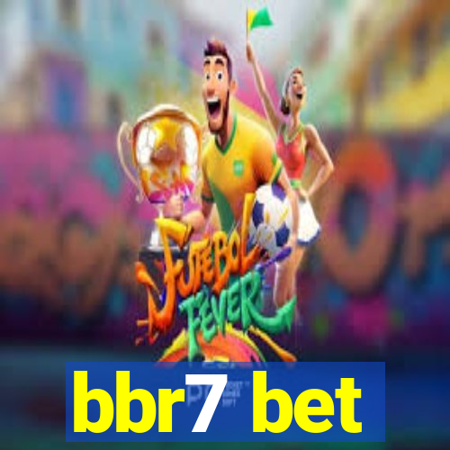 bbr7 bet