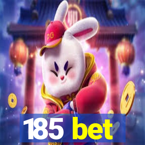 185 bet