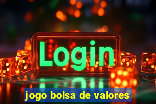 jogo bolsa de valores