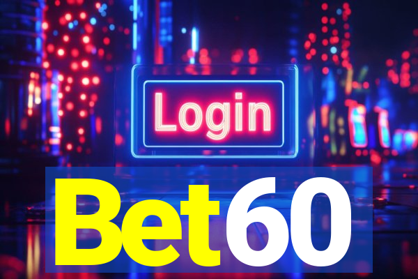 Bet60