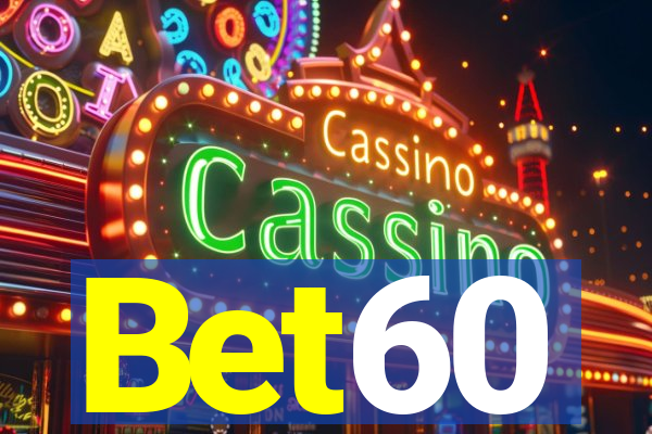 Bet60