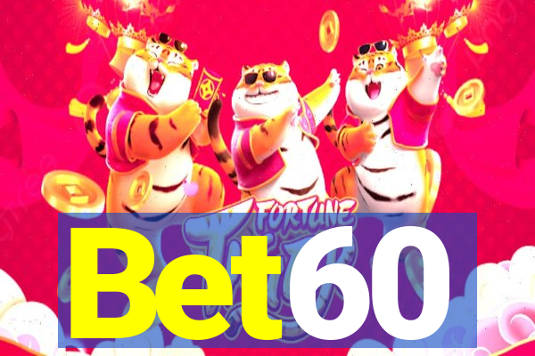 Bet60