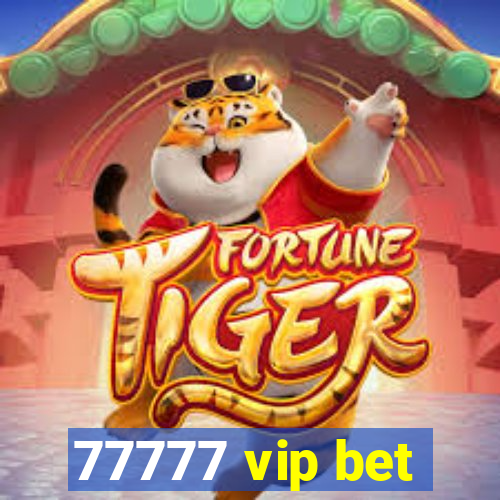 77777 vip bet