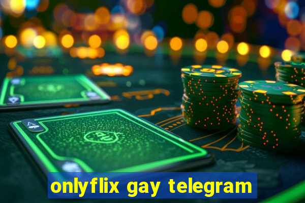 onlyflix gay telegram