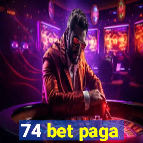 74 bet paga