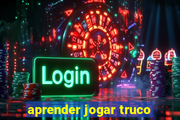 aprender jogar truco