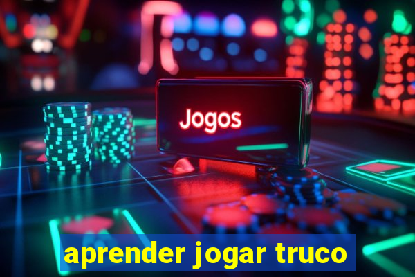 aprender jogar truco