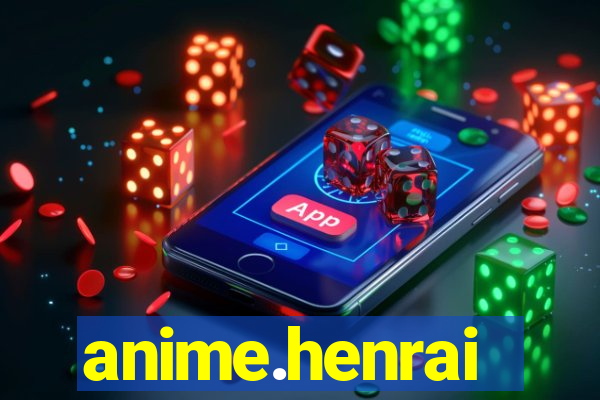 anime.henrai