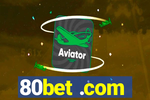 80bet .com