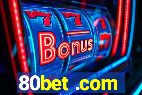 80bet .com