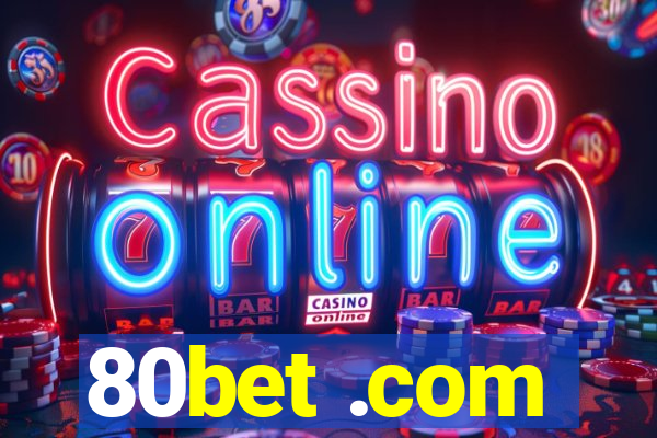 80bet .com