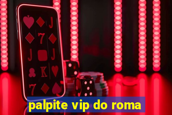 palpite vip do roma