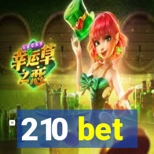 210 bet