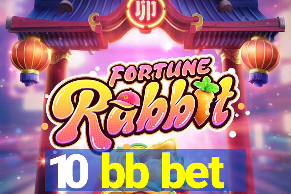 10 bb bet