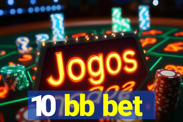 10 bb bet