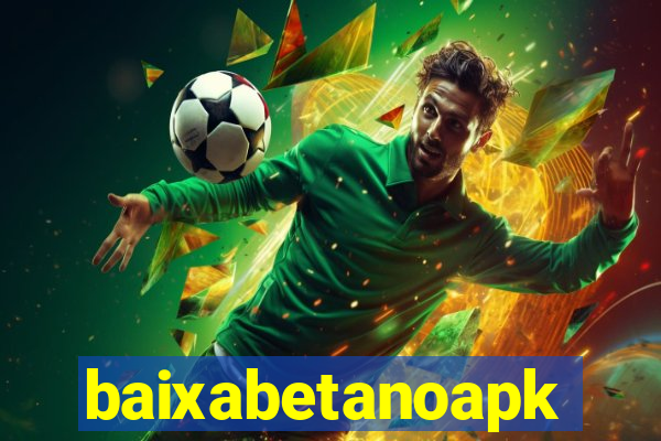 baixabetanoapk