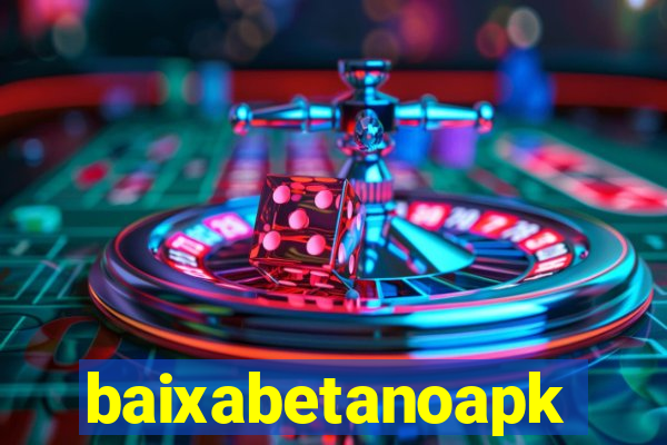 baixabetanoapk