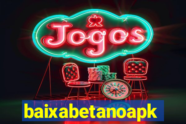 baixabetanoapk