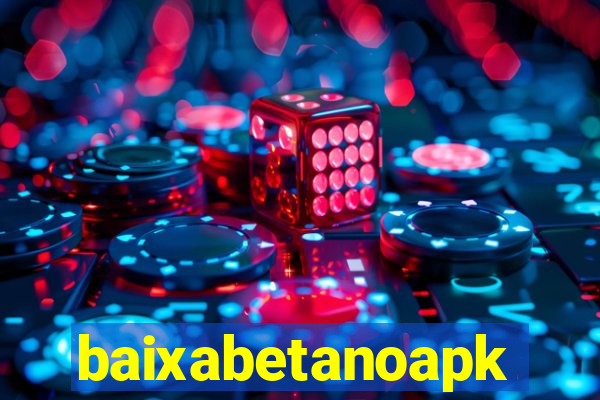 baixabetanoapk