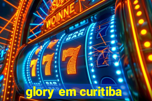 glory em curitiba