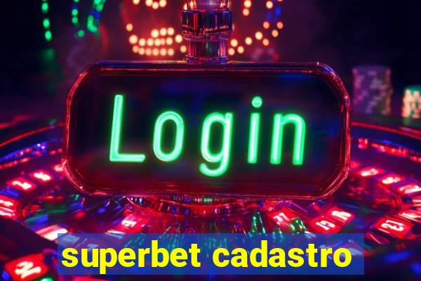 superbet cadastro