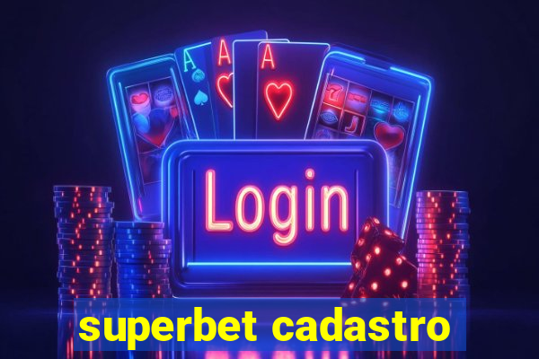 superbet cadastro