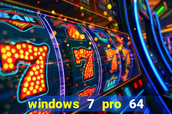 windows 7 pro 64 bits iso