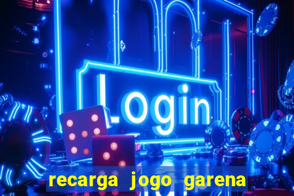 recarga jogo garena free fire