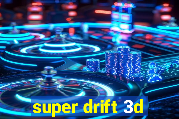 super drift 3d